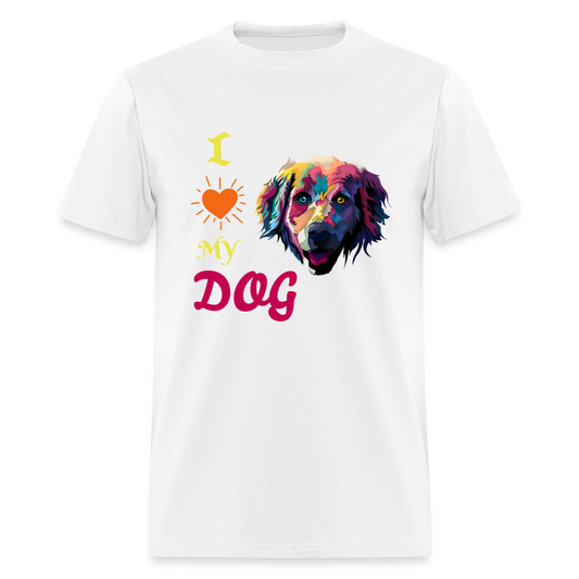 I Love My Dog Unisex T-Shirt - white