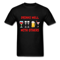Drinks Well with Others Unisex T-Shirt - Swishgoods