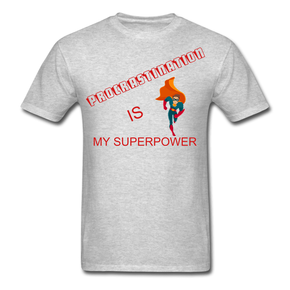 Procrastination is my Superpower Unisex T-Shirt - Swishgoods