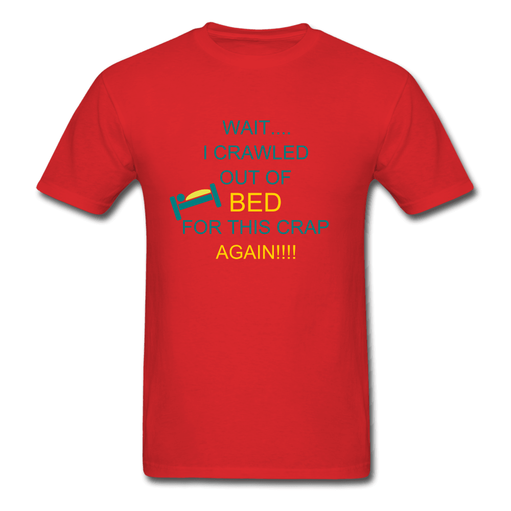 Crawled out of Bed Unisex T-Shirt - Swishgoods