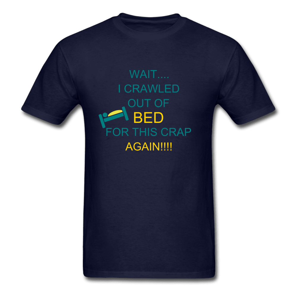 Crawled out of Bed Unisex T-Shirt - Swishgoods