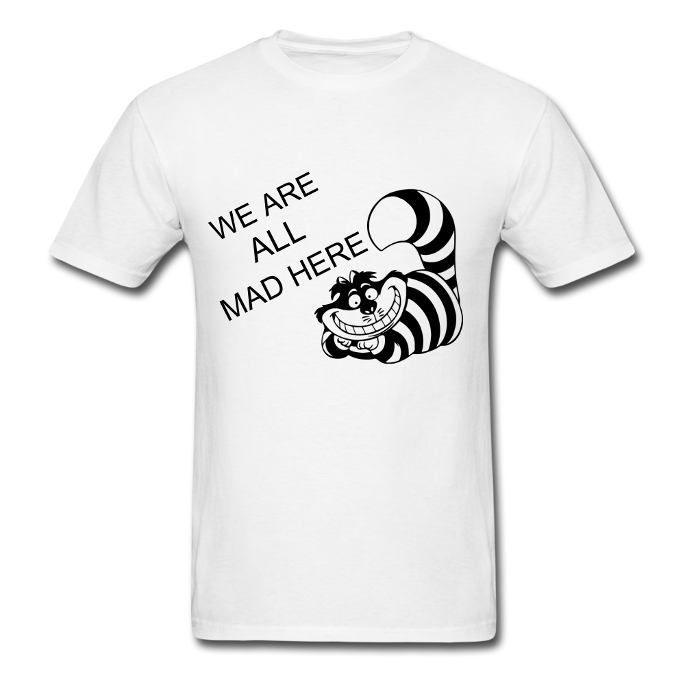 We are all Mad Here Unisex T-Shirt - Swishgoods