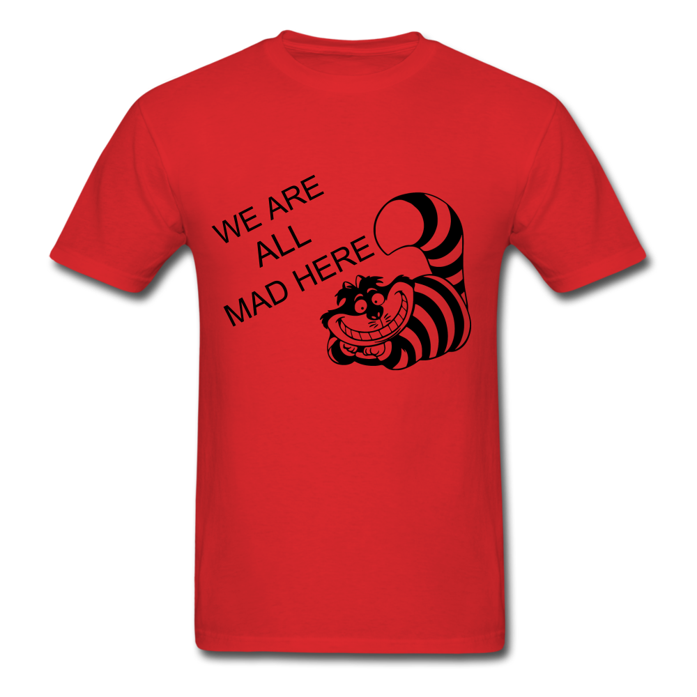 We are all Mad Here Unisex T-Shirt - Swishgoods