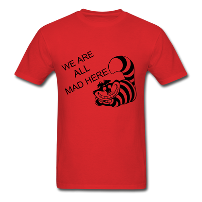 We are all Mad Here Unisex T-Shirt - Swishgoods