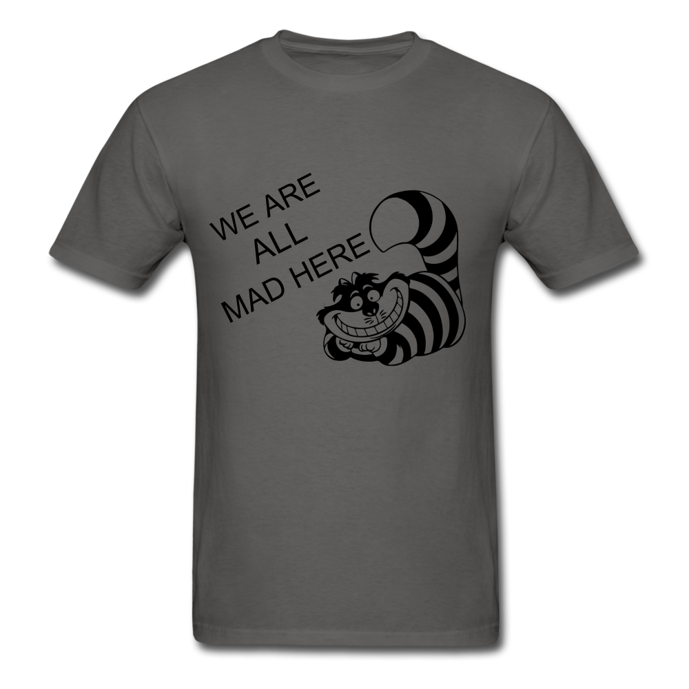 We are all Mad Here Unisex T-Shirt - Swishgoods