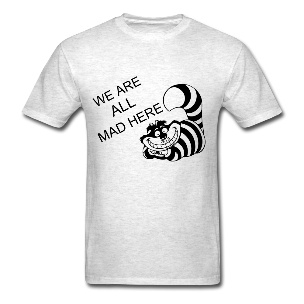 We are all Mad Here Unisex T-Shirt - Swishgoods