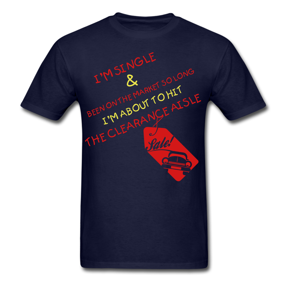 I am Single Unisex T-Shirt - Swishgoods